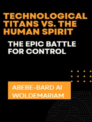 cover image of Technological Titans vs. the Human Spirit